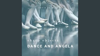 Dance and Angela (Theme from Sharp Objects)