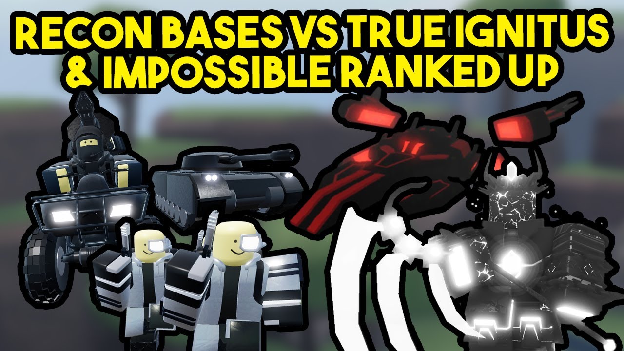 Recon Bases Vs True Ignitus's IMPOSSIBLE TRUE ARMY (Tower Blitz)