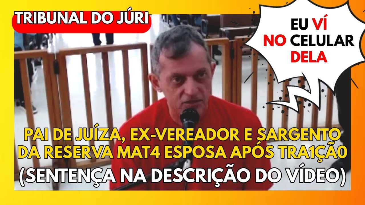 🔴TRIBUNAL DO JÚRI: PAI DE JUÍZA, EX-VEREADOR E SARGENTO DA RESERVA MAT4 ESPOSA APÓS TRA1ÇÃ0