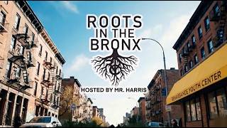 Roots in the Bronx with Bervin Harris | Mr. Harris RYC
