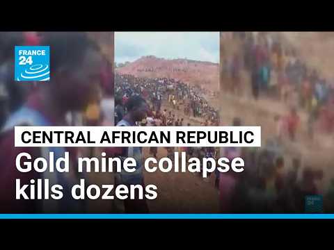 Hopes fade after Central African Republic gold mine collapse kills dozens • FRANCE 24 English