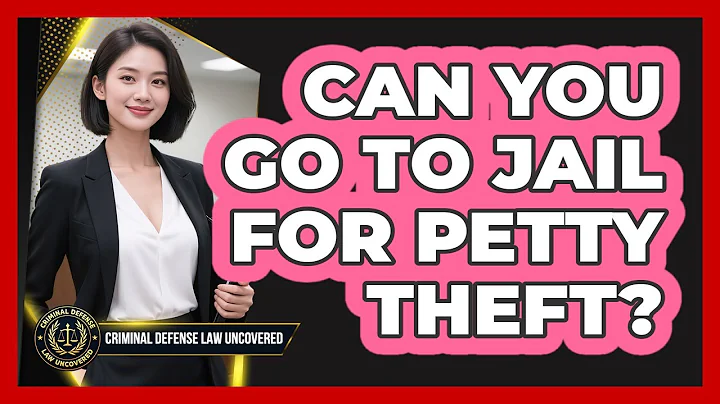 Can You Go To Jail For Petty Theft?