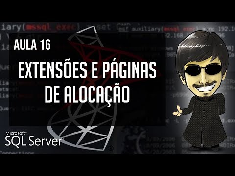 Curso de SQL Server Avançado  (Aula 16) - Extensões e Páginas de Alocação