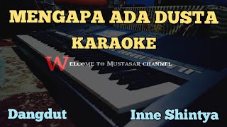 MENGAPA ADA DUSTA (KARAOKE Version) - Inne Shintya