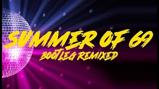 SUMMER OF 69 - BOOTLEG REMIXED (DJ MUSIC WEAPON)