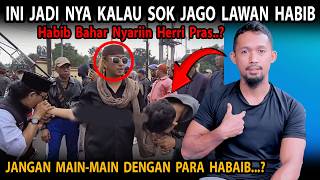 Saksikan!! Akibat Herri Pras Sok Jago Nantang Habib Bahar Akhirnya Jadi Begini..?