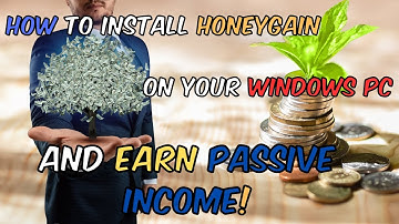 How to Install Honeygain on Your Windows PC and Earn Passive Income!