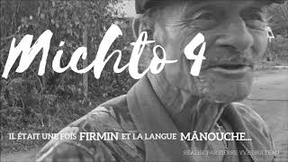 Michto 4 : Il était une fois Firmin et la langue mãnouche...