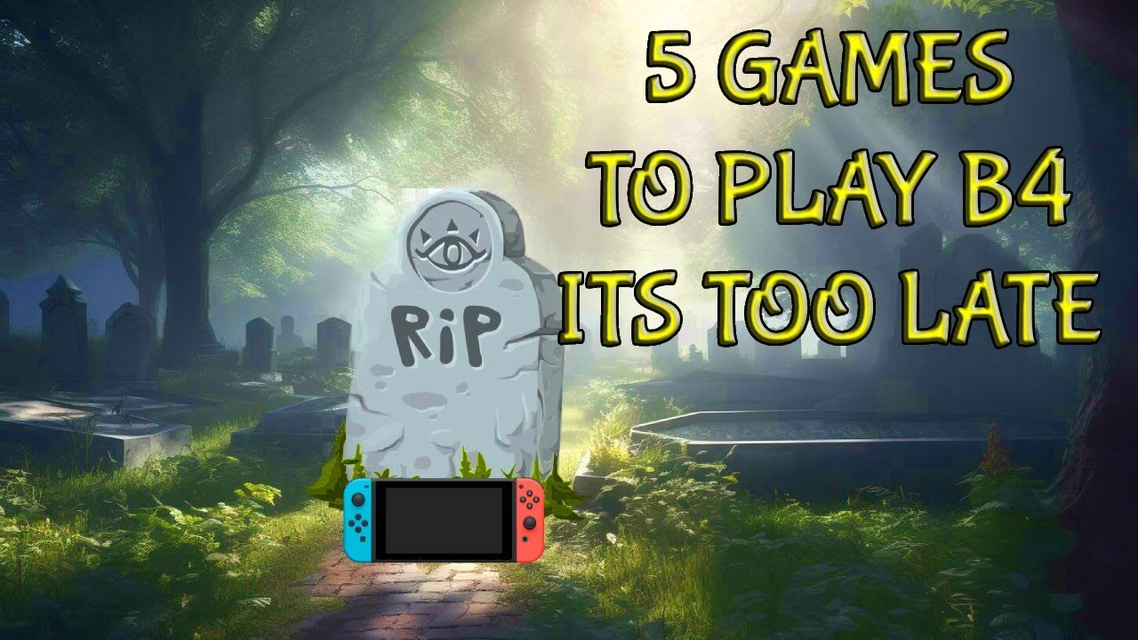 5 Games To Play On The Switch Before Its Too Late Pt1 - YouTube