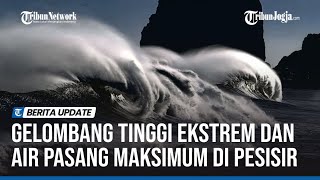 PERINGATAN DINI BMKG: Gelombang Tinggi Ekstrem dan Air Pasang Maksimum di Pesisir