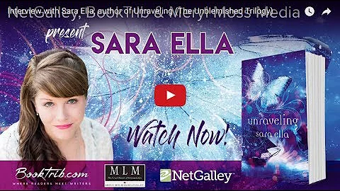 Interview with Sara Ella  author of Unraveling The Unblemished Trilogy