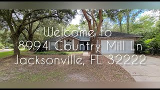 8994 Country Mill Ln Jacksonville, FL 32222 8994 Country Mill Ln Jacksonville, FL 32222