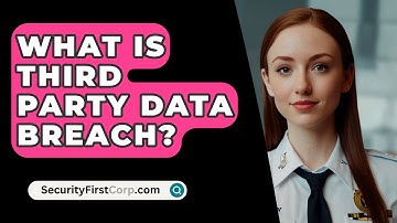 What Is Third Party Data Breach? - SecurityFirstCorp.com