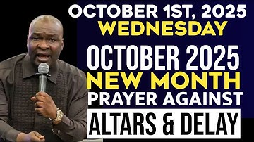 [Wednesday 1st October 2025] New Month Prayer | Break Evil Altars & Delay – Apostle Joshua Selman