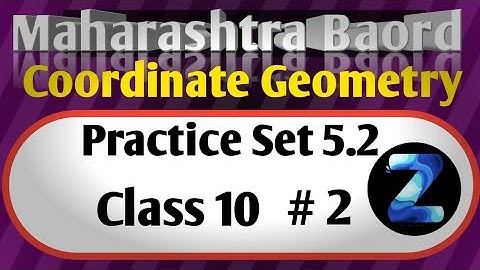Coordinate Geometry | Practice Set 5.2 | Part 2