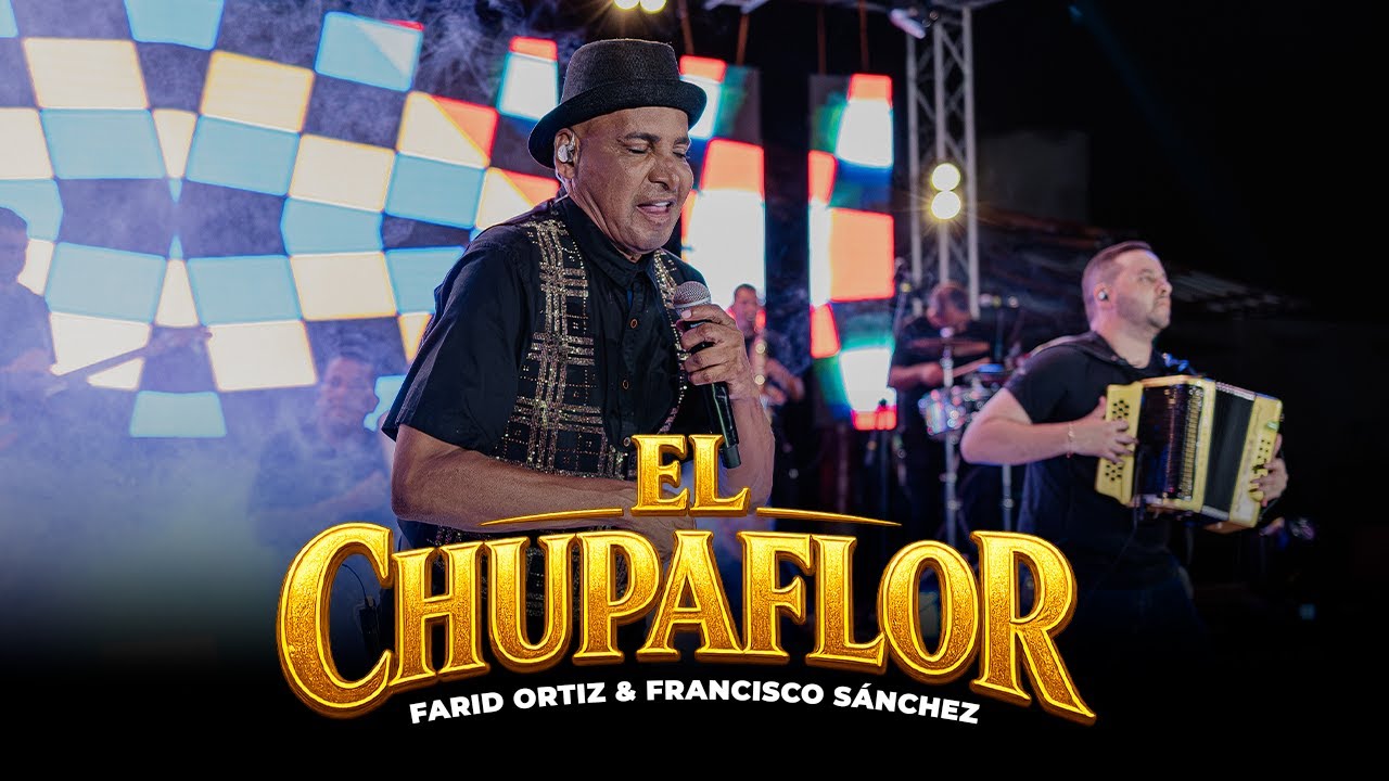 El Chupaflor - Farid Ortiz, Francisco Sánchez (Live)