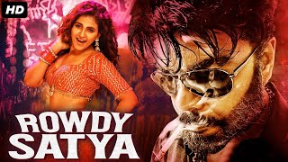 ROWDY SATYA - Superhit Full Hindi Dubbed Action Movie | South Indian Movies Dubbed In Hindi Full HD