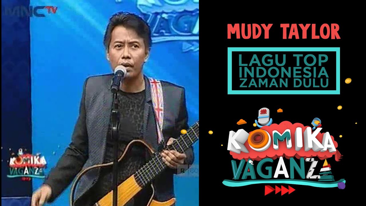 Mudy Taylor "Lagu Top Indonesia Zaman Dulu" Komika Vaganza 1 12