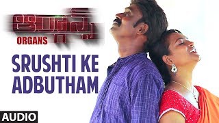 Srushti Ke Adbutham Full Audio Song || Organs Telugu Movie || Laxmikanth, Sandhipthi  Image