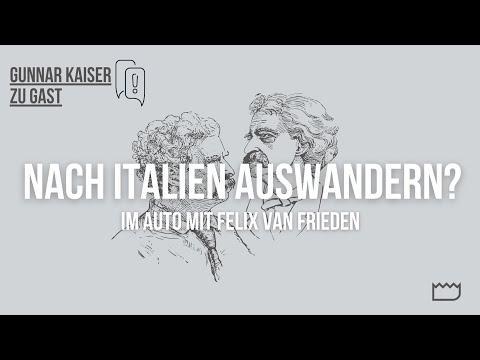 Nach Italien AUSWANDERN? - im Auto mit Felix van Frieden | Gunnar Kaiser zu Gast