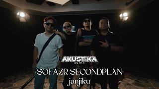 Sofazr Secondplan- Janjiku (LIVE) #akustikasuria