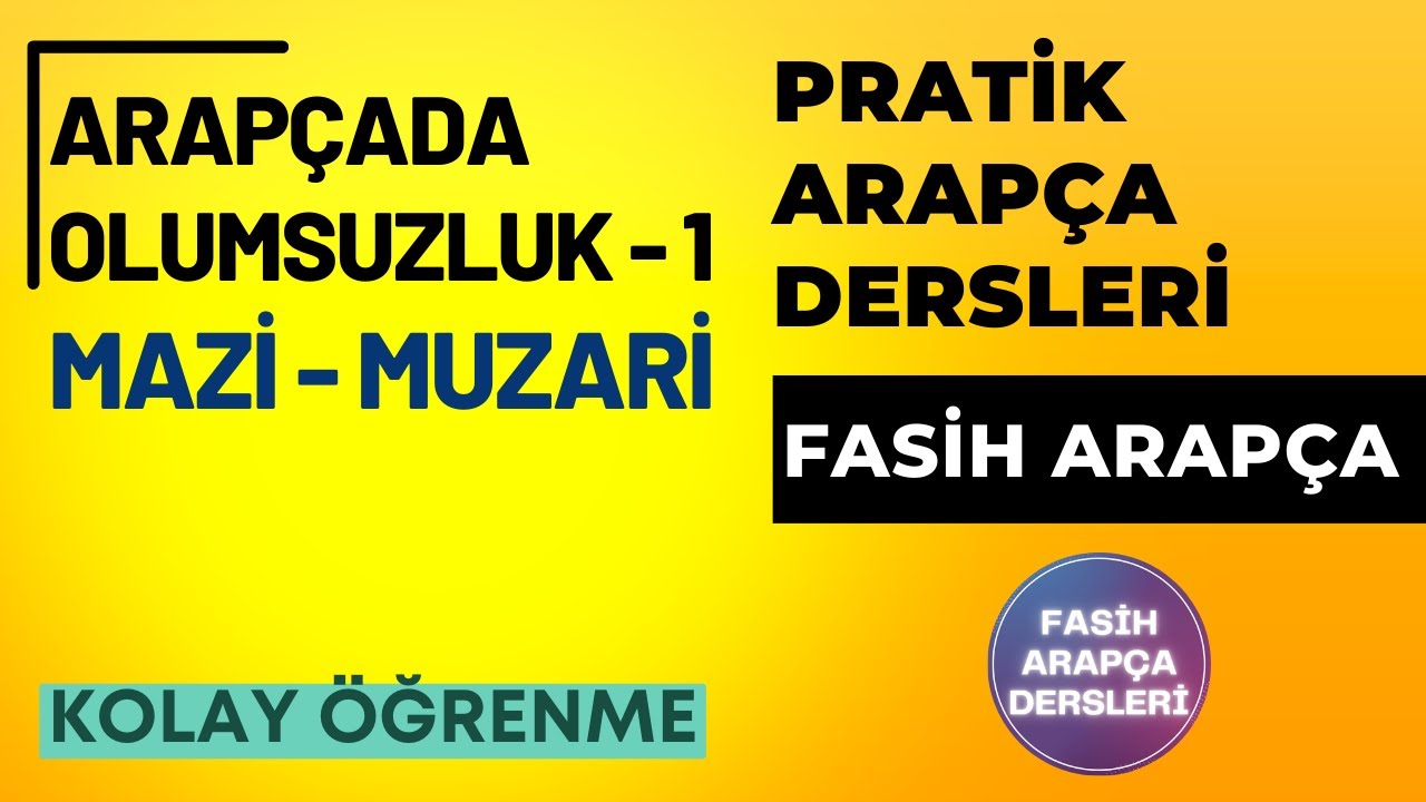 ARAPÇADA OLUMSUZLUK-1 (MAZİ-MUZARİ) / FASİH ARAPÇA 17.DERS