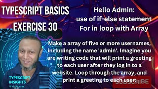 TypeScript basics exercise 30: Hello Admin: Use of if-else statementan and For in loop with Array