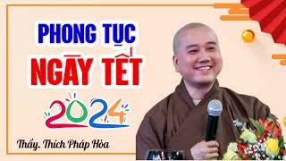 Phong tục ngày Tết (LƯU Ý - LƯU Ý) - Thầy. Thích Pháp Hòa