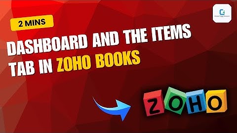 Zoho books dashboard & items tab explained (2025)