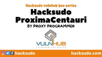 VulnHub  :  hacksudo - ProximaCentauri  video  by  Proxy Programmer | box creator vishal Waghmare