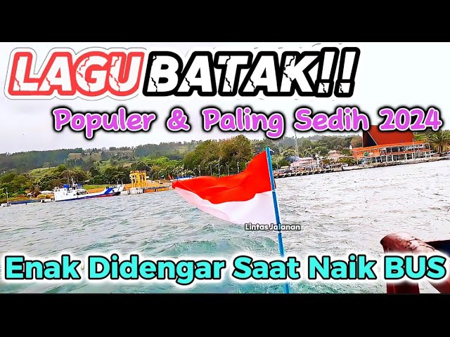 LAGU BATAK PALING SEDIH 2024 || ENAK DIDENGAR SAAT PERJALANAN NAIK MOBIL BUS LINTAS SUMATERA class=