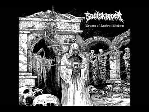 Soulskinner — Soulskinner - Crypts of Ancient Wisdom [Full Album]