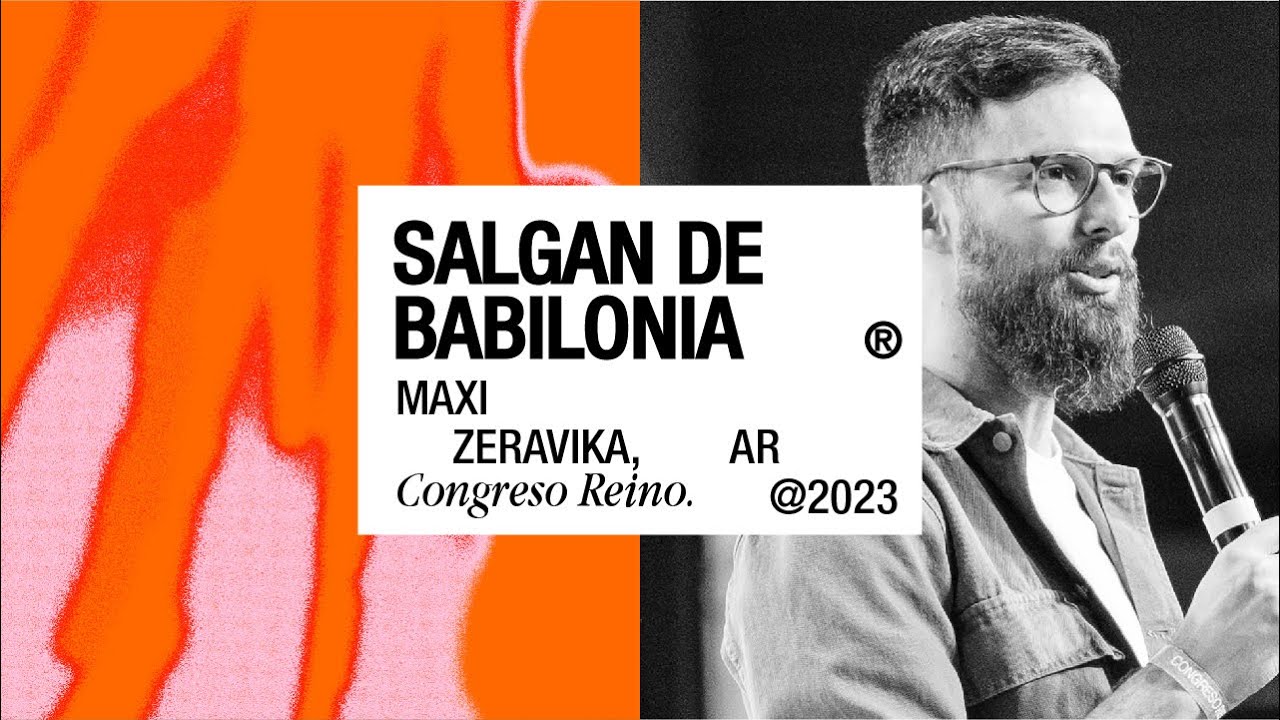 Salgan de Babilonia — Maxi Zeravika — CONGRESO REINO 2023