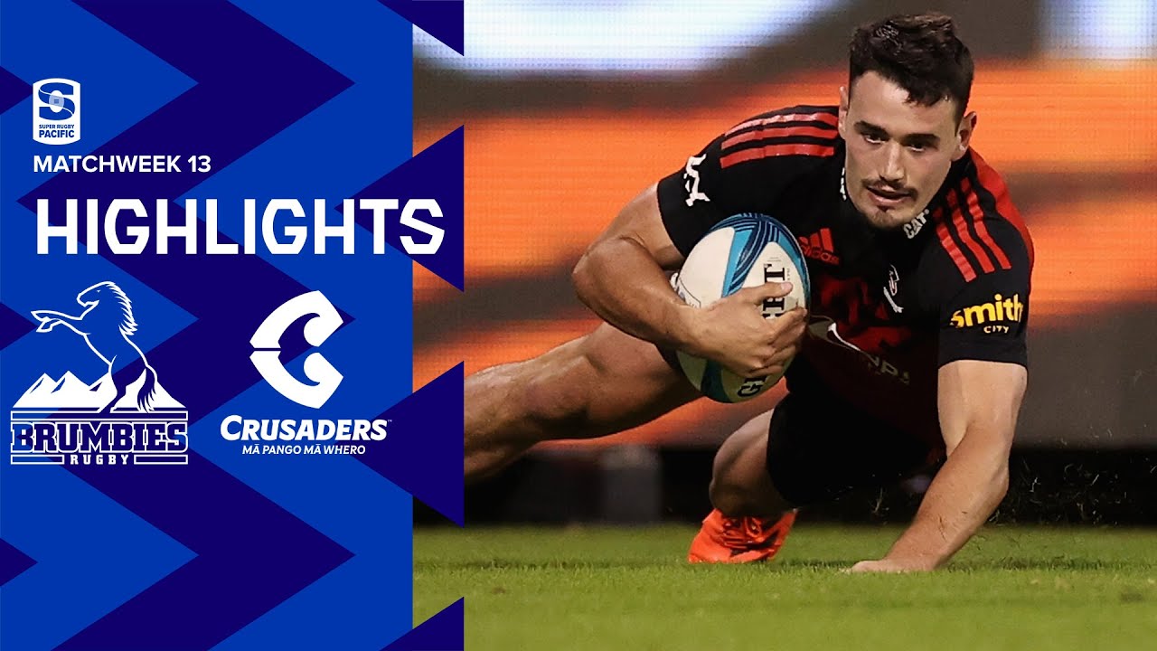 DHL Super Rugby Pacific R13 Highlights: Brumbies v Crusaders (2022)