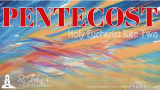 Rite Two Holy Eucharist 10:00AM | The Day of Pentecost | 24 May 2026