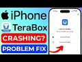 Tera Box App Crash Fix on iPhone | Tera Box Not Opening Solution | How to Fix Tera Box iOS