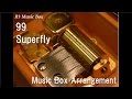 99/Superfly [Music Box]