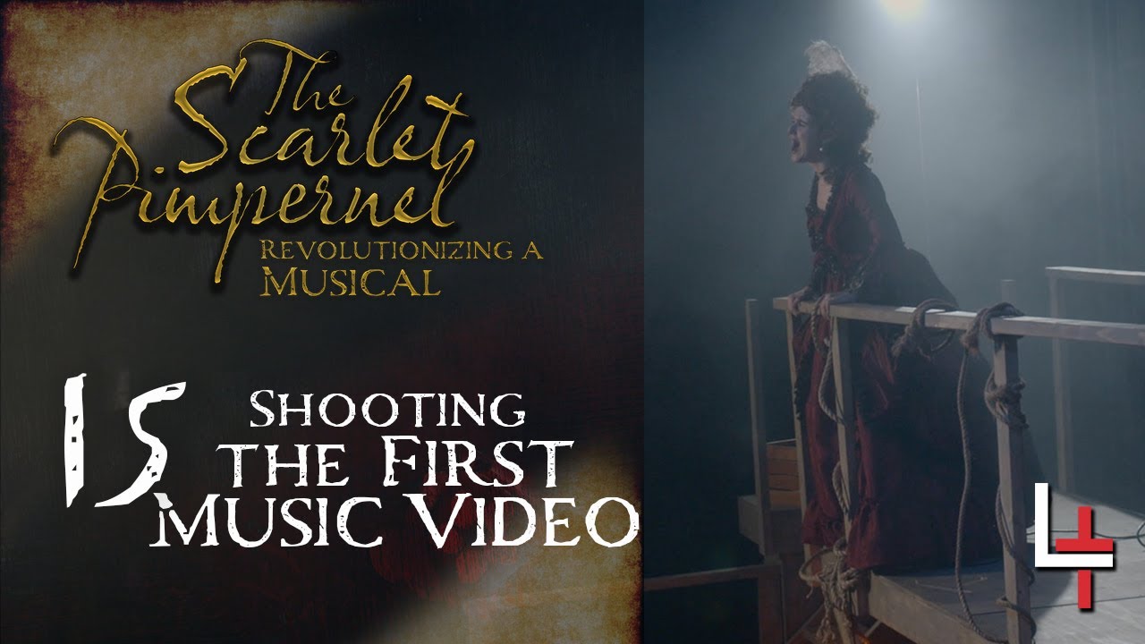 Shooting the First Music Video for The Scarlet Pimpernel!