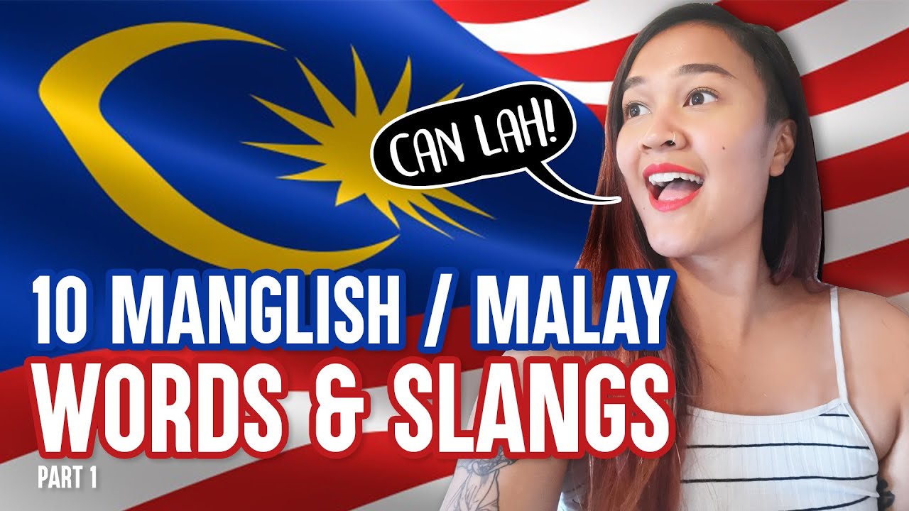 10 INTERESTING MANGLISH / MALAY WORDS & SLANGS 🇲🇾🇲🇾🇲🇾About Bahasa
