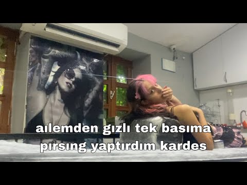 aılemden gızlı pıercıng yapma keyfosu kardes