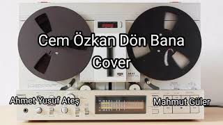 CEM ÖZKAN-DÖN BANA COVER Resimi