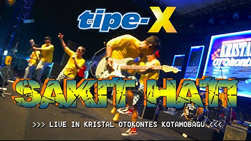 TIPE-X - SAKIT HATI LIVE IN KRISTAL OTOKONTES KOTAMOBAGU