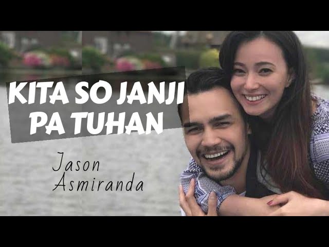 JONAS & ASMIRANDA - KITA SO JANJI PA TUHAN - Lagu Rohani Manado class=