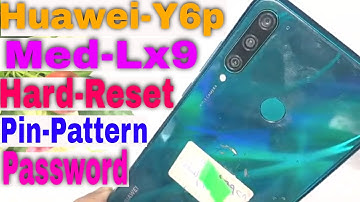 Huawei Y6p Lx9 Hard  Reset | Huawei Y6p (med-lx9) Hard Reset And Free Unlock Latest 2023