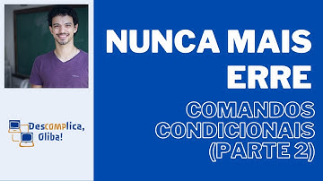 Programe em C do Zero - Aula 11 - Comandos Condicionais e Combinações IF ELSE em Detalhes (Parte 2)