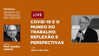 Live 30/04/2020 - "COVID-19 e o Mundo do Trabalho: Reflexão e Perspectivas", com Prof. Sandro Lunard