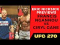 Francis Ngannou's head coach Eric Nicksick on Ciryl Gane matchup at UFC 270