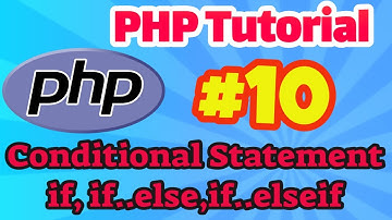 PHP Tutorial #10: Conditional Statements in PHP