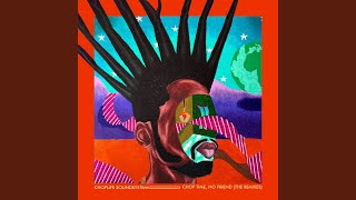 Chop Time, No Friend (Eternal Africa Critical Mix)