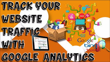 How to track your Website traffic with Google Analytics